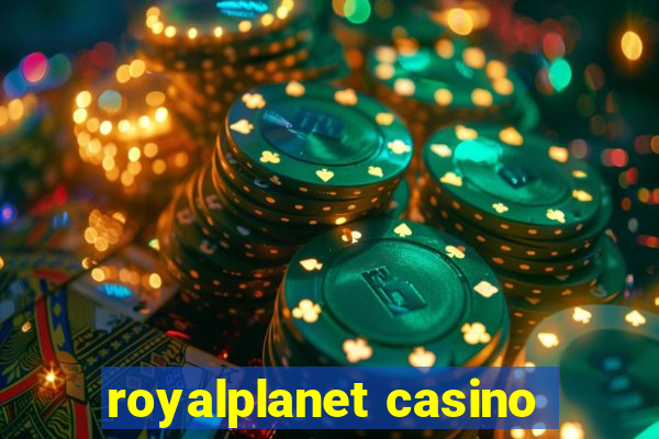 royalplanet casino