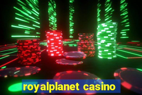 royalplanet casino