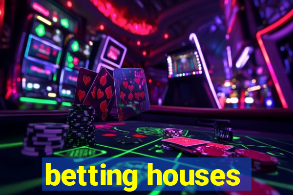 betting houses