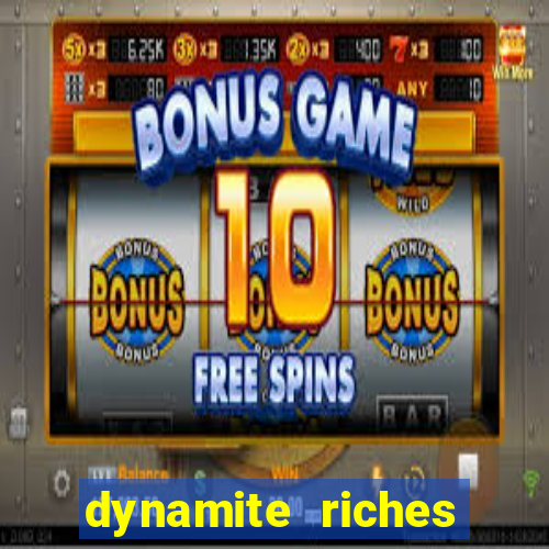 dynamite riches slot demo