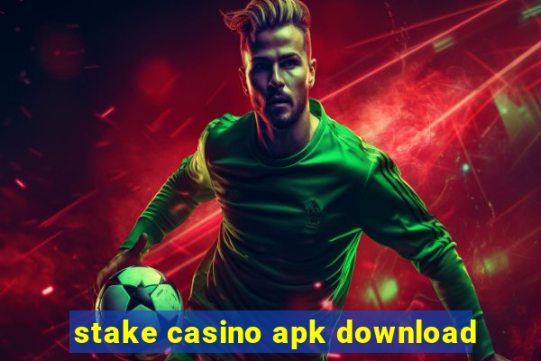 stake casino apk download