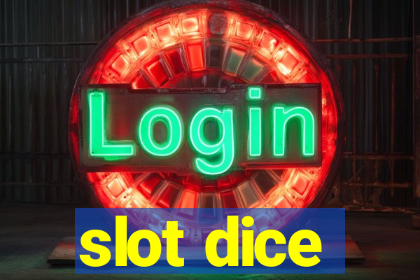 slot dice