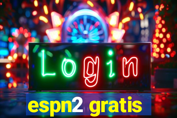 espn2 gratis