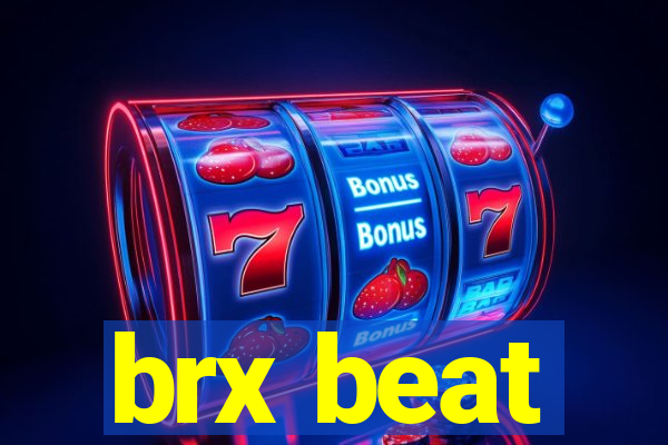 brx beat