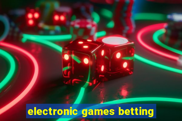 electronic games betting