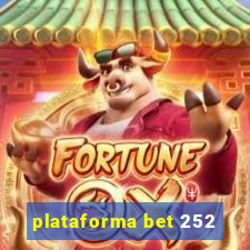 plataforma bet 252