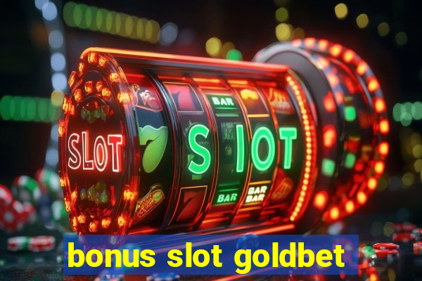 bonus slot goldbet