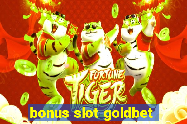 bonus slot goldbet