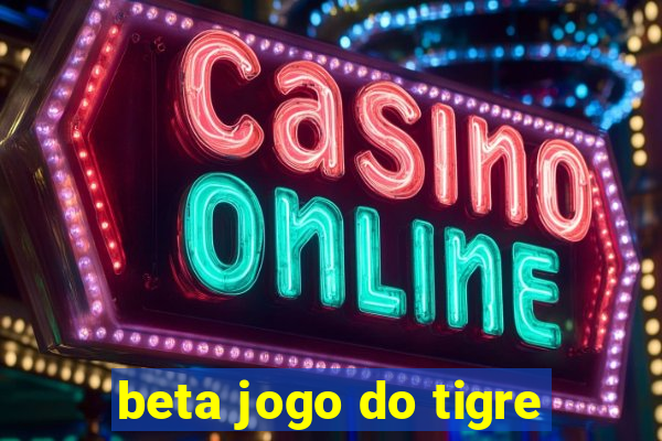 beta jogo do tigre