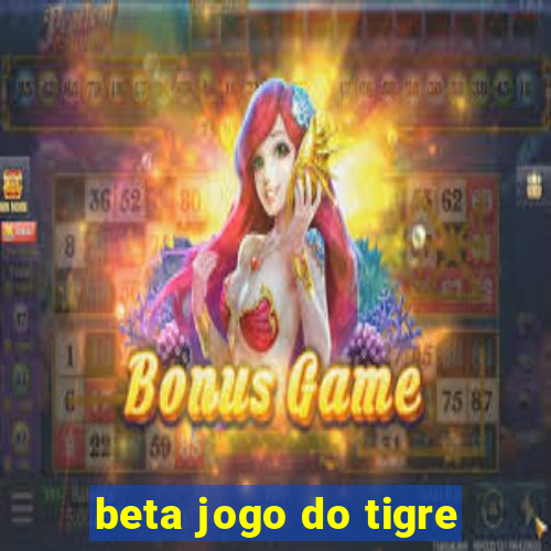 beta jogo do tigre