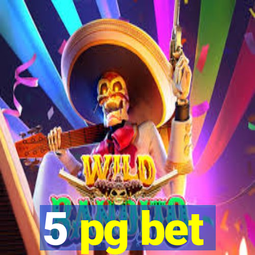 5 pg bet