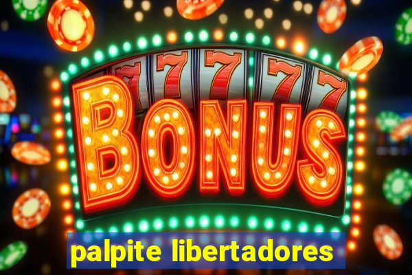 palpite libertadores