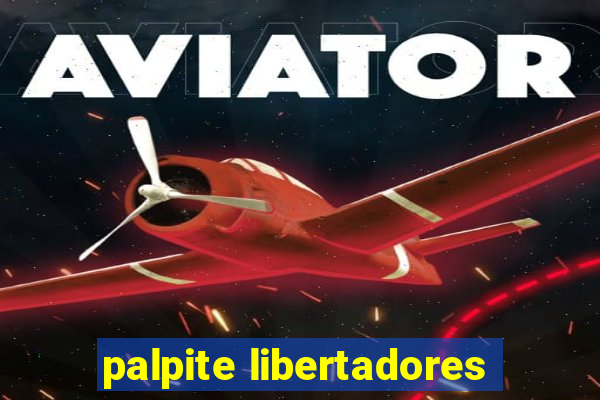 palpite libertadores