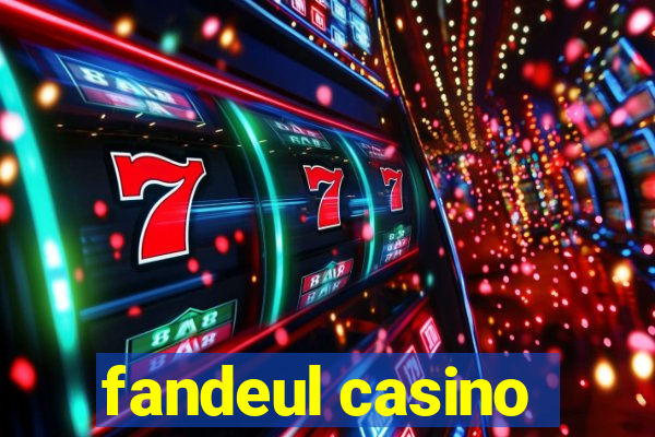 fandeul casino