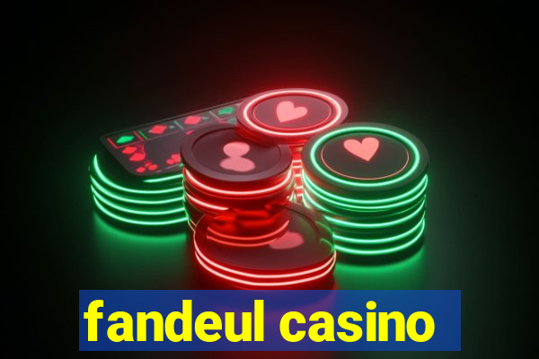 fandeul casino