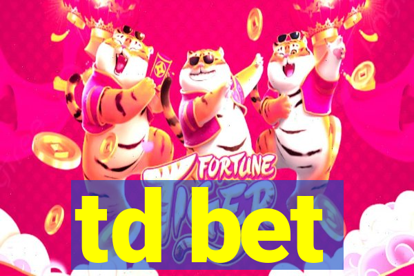 td bet