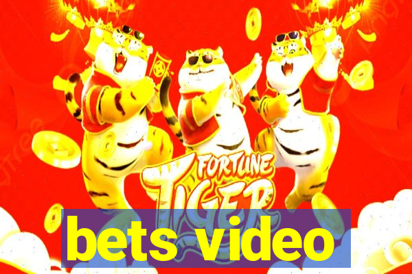 bets video