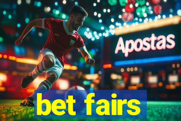 bet fairs