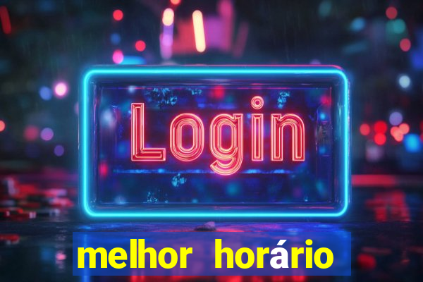 melhor horário para jogar estrela bet