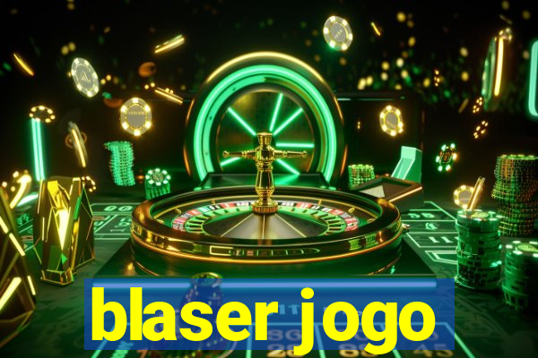 blaser jogo