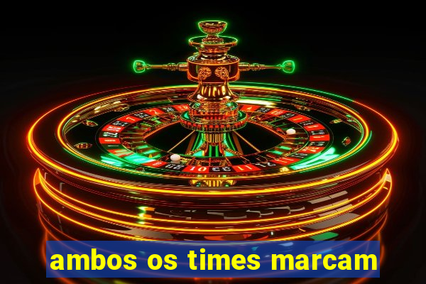 ambos os times marcam