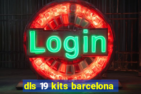 dls 19 kits barcelona