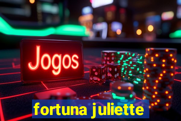 fortuna juliette