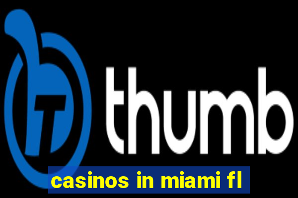 casinos in miami fl