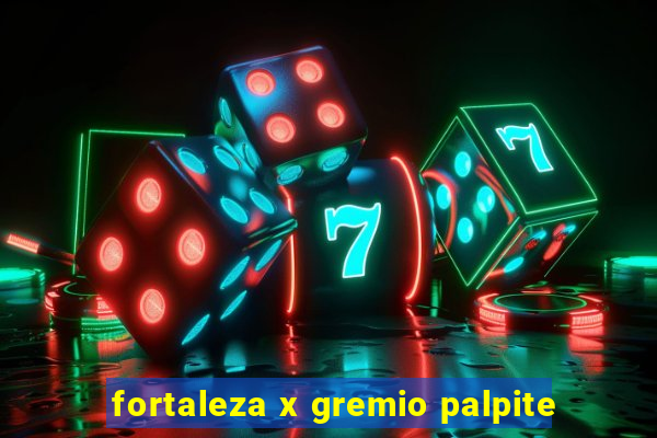 fortaleza x gremio palpite