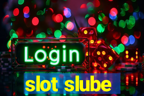 slot slube