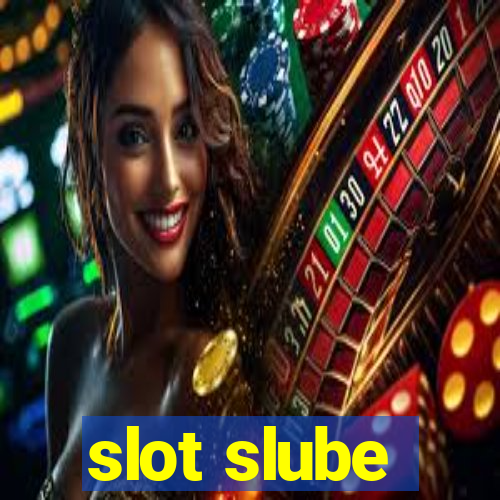 slot slube