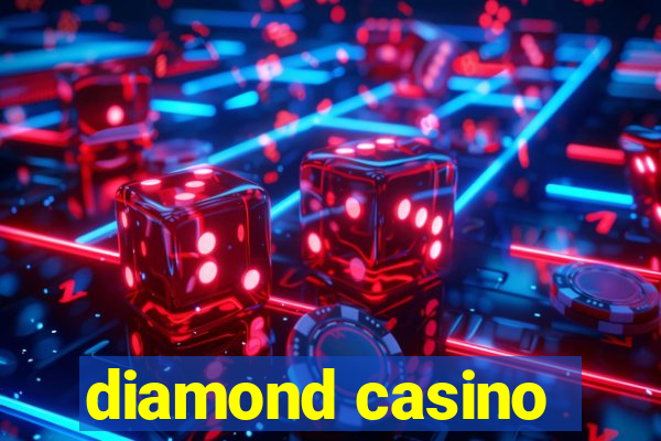 diamond casino