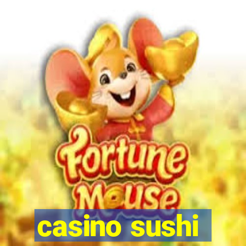 casino sushi