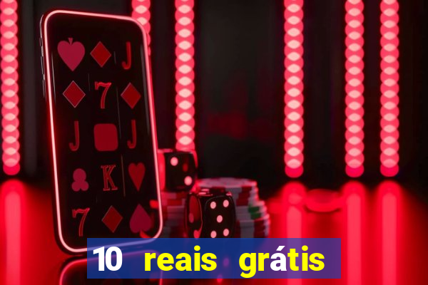 10 reais grátis fortune tiger