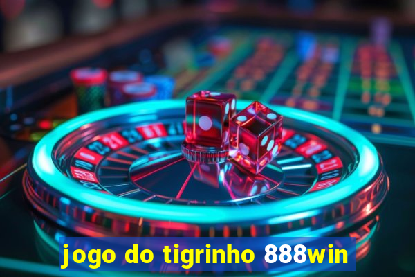 jogo do tigrinho 888win