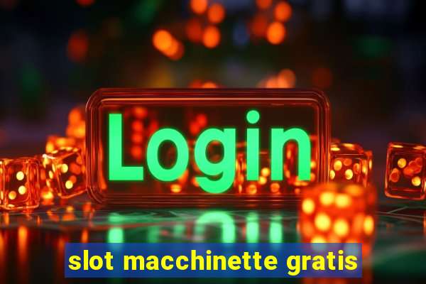 slot macchinette gratis