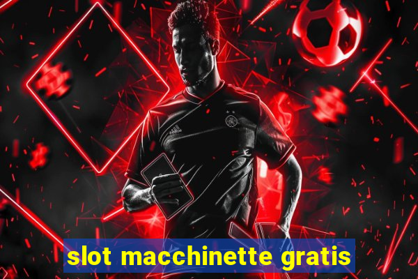 slot macchinette gratis