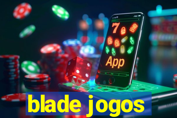 blade jogos