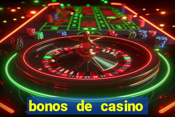 bonos de casino sin deposito