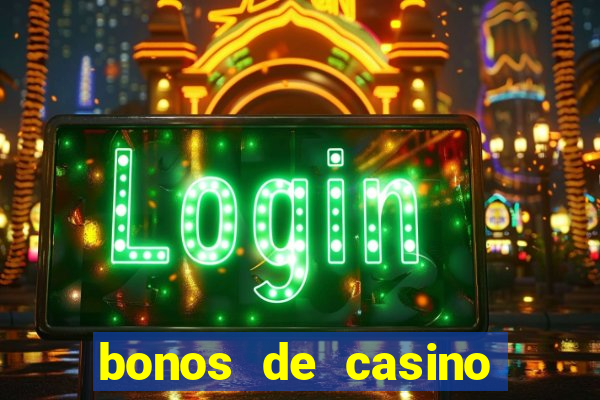 bonos de casino sin deposito