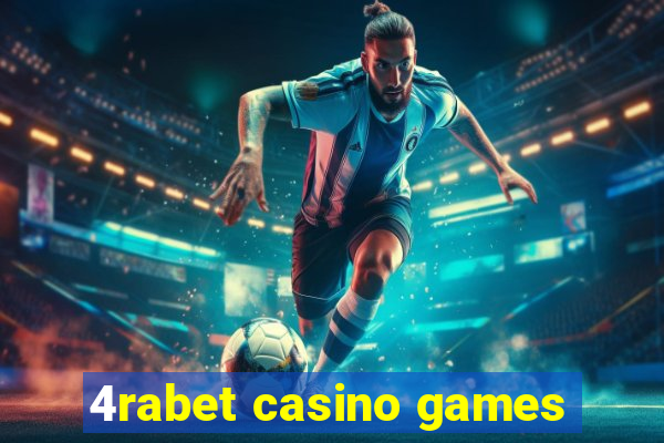 4rabet casino games