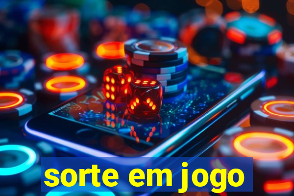 sorte em jogo