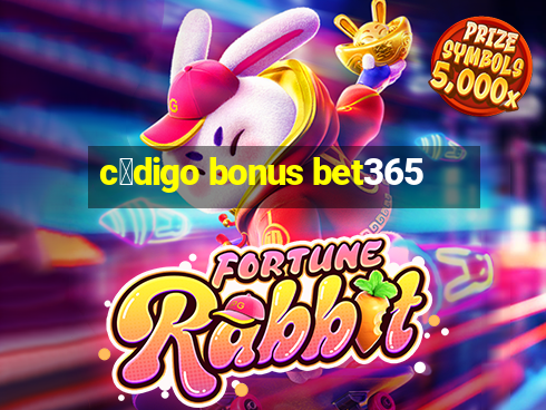 c贸digo bonus bet365