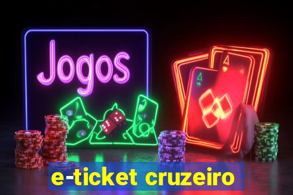 e-ticket cruzeiro