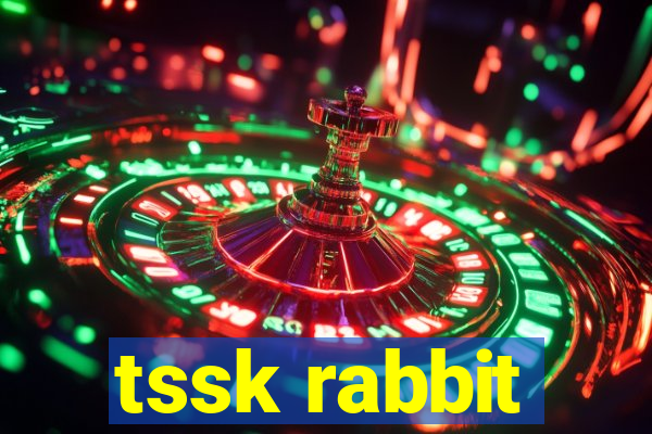 tssk rabbit