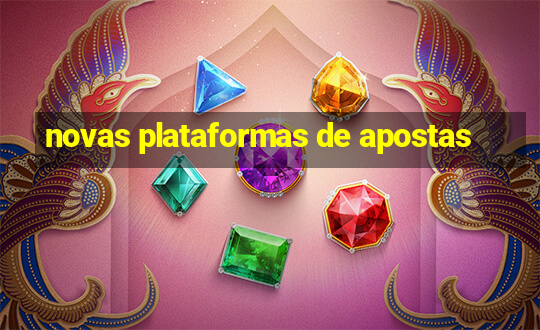 novas plataformas de apostas