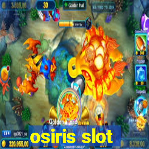 osiris slot