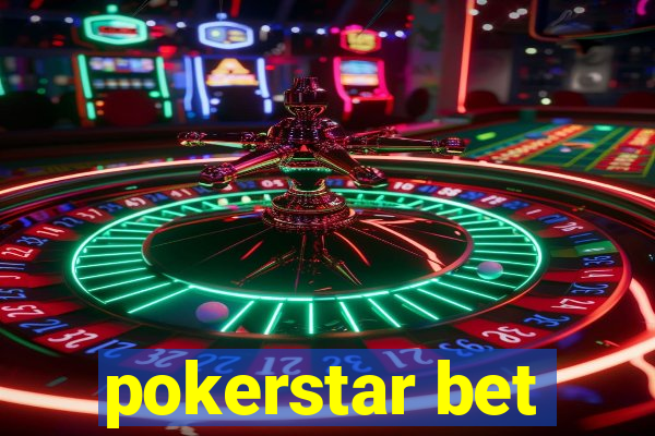 pokerstar bet