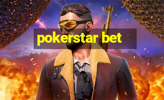 pokerstar bet