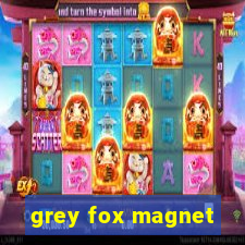 grey fox magnet